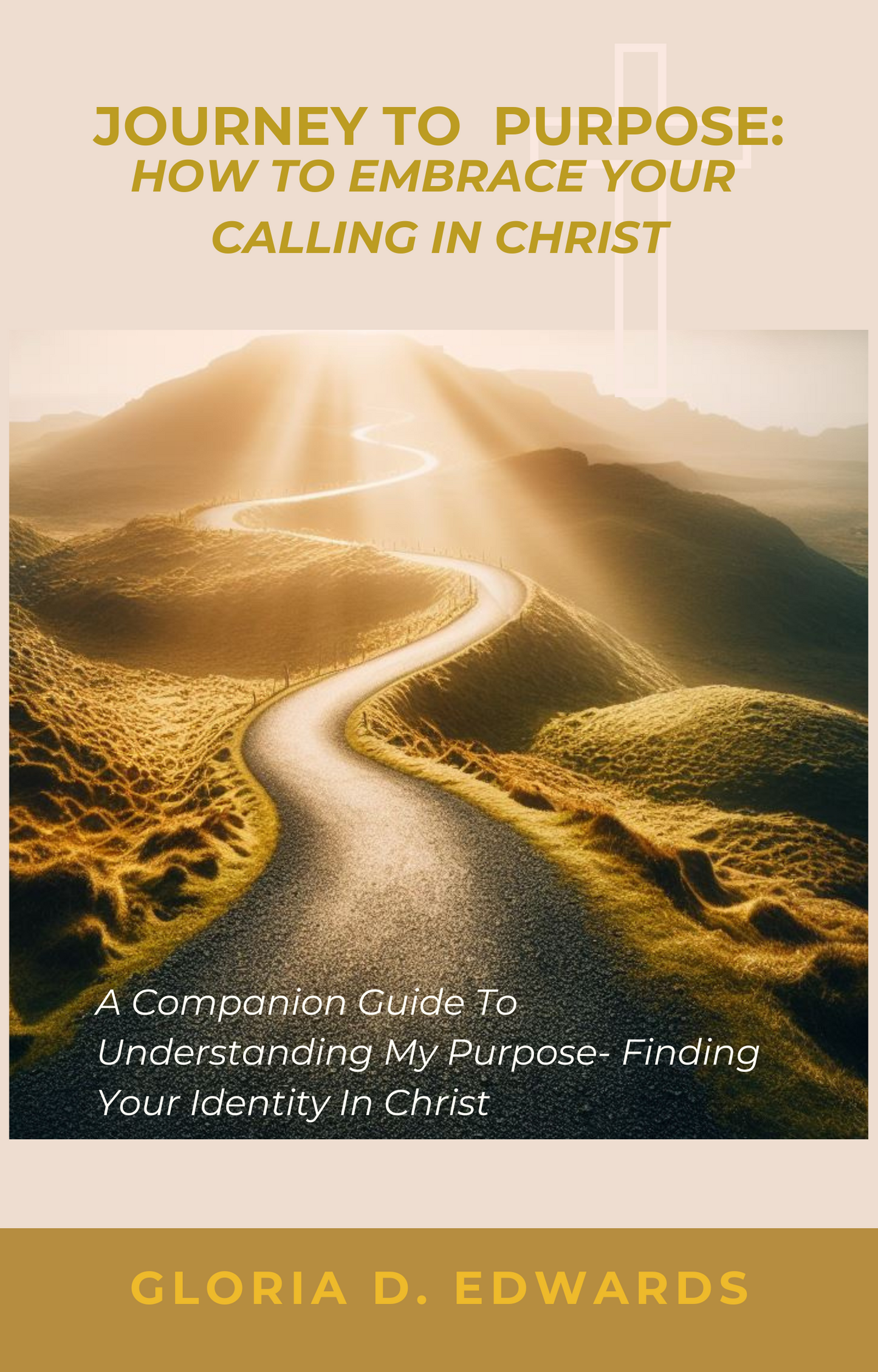 Journey to Purpose: how to embrace your identity in Christ