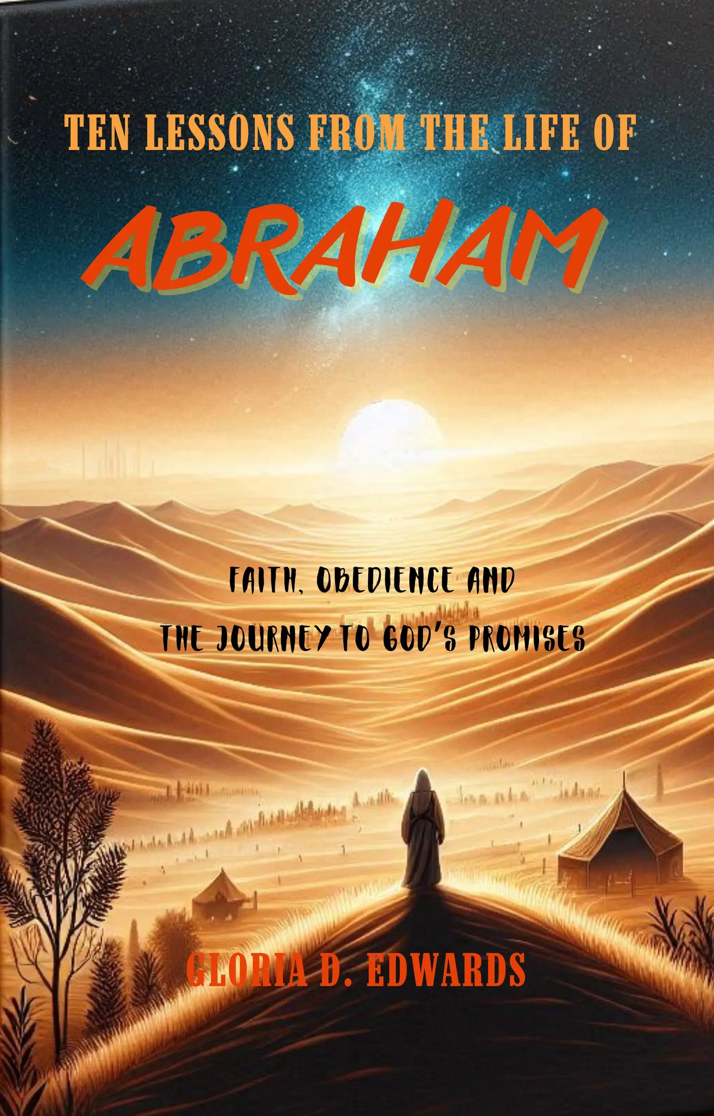 Ten Important Lessons From the Life of Abraham